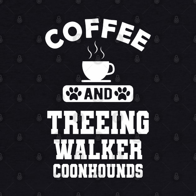 Treeing walker coonhound - Coffee and treeing walker coonhounds by KC Happy Shop